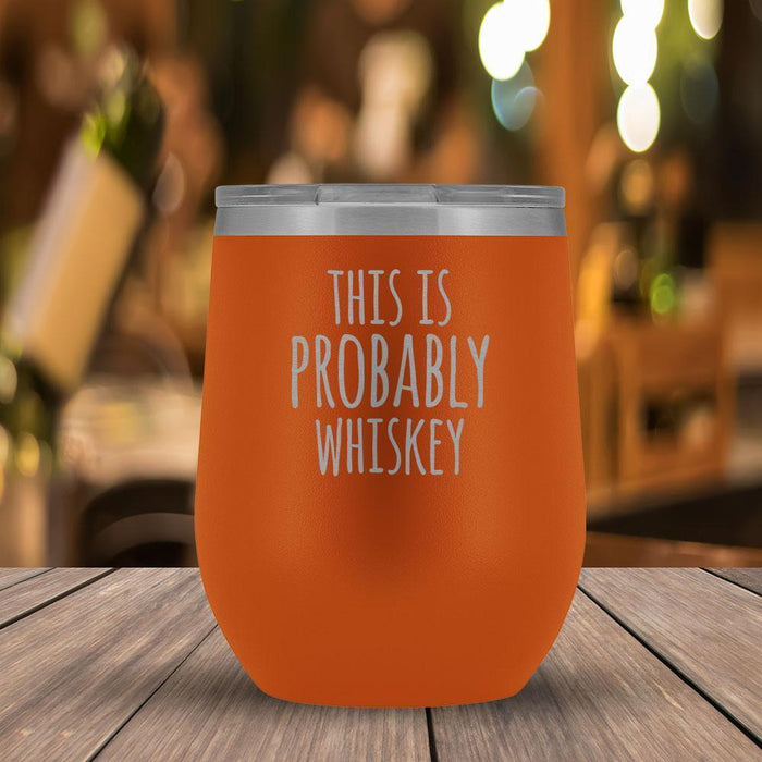 This Is Probably Whiskey - 12oz Tumbler-KaboodleWorld